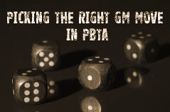 Picking the Right GM Move in PbtA Part 2